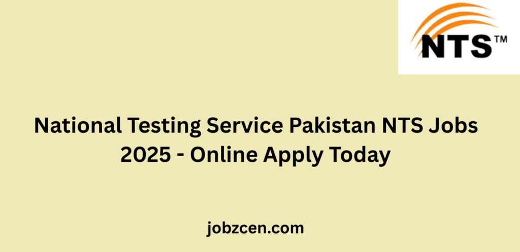 National Testing Service Pakistan NTS Jobs 2025 Online Apply Today