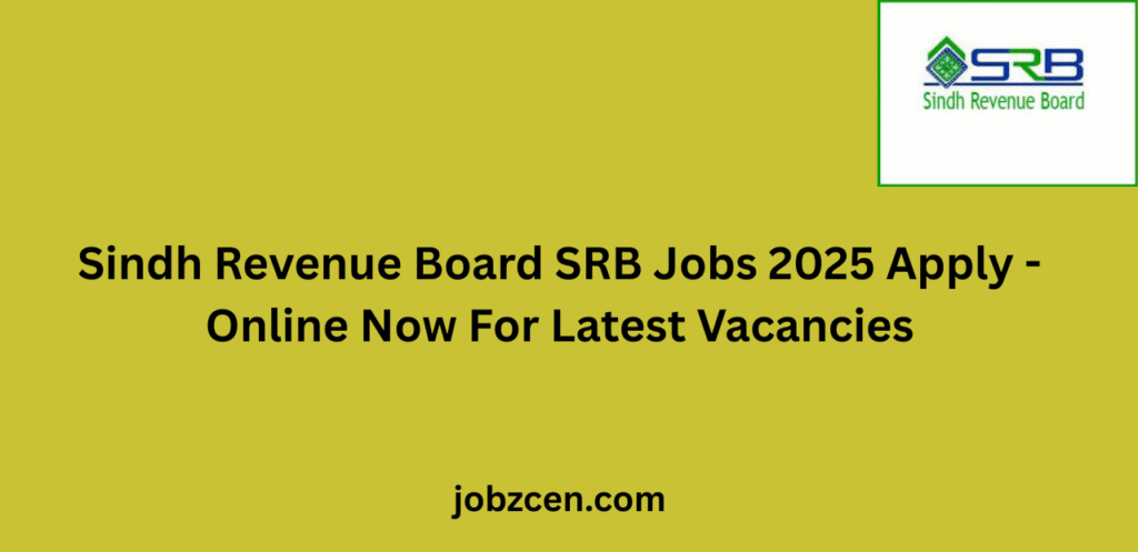 Sindh Revenue Board SRB Jobs 2025 Apply Online Now For Latest Vacancies