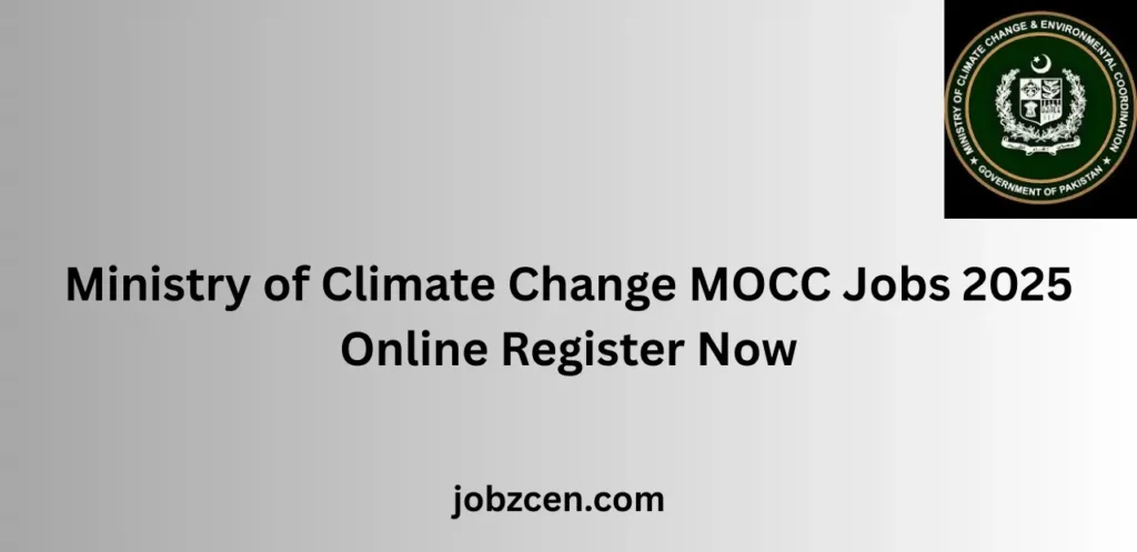 Ministry of Climate Change MOCC Jobs 2025 Online Register Now